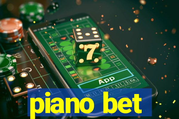 piano bet